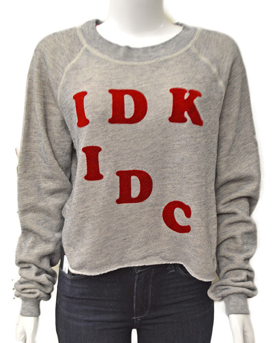 IDK IDC Sweatshirt HVANILLA